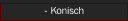 - Konisch