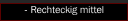 - Rechteckig mittel