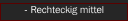 - Rechteckig mittel
